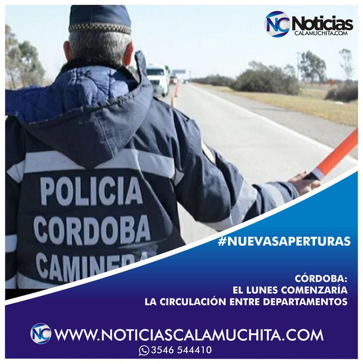 Córdoba el lunes comenzaría la circulación entre departamentos