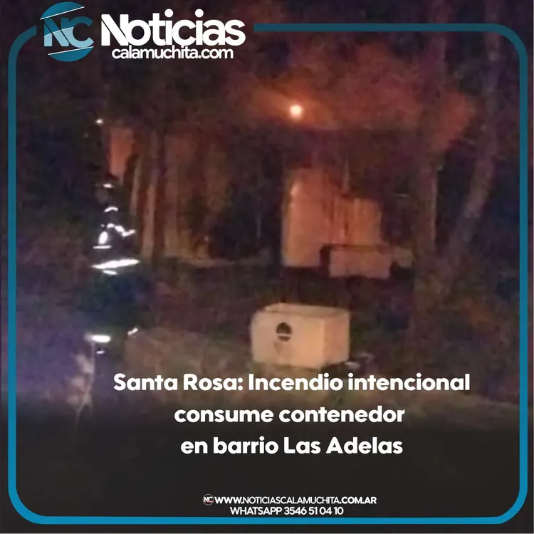 Santa Rosa  Incendio intencional consume contenedor en barrio Las Adelas