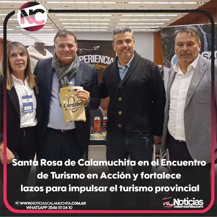 Santa Rosa de Calamuchita brilla en el Encuentro de Turismo en Acción y fortalece lazos para impulsar el turismo provincial