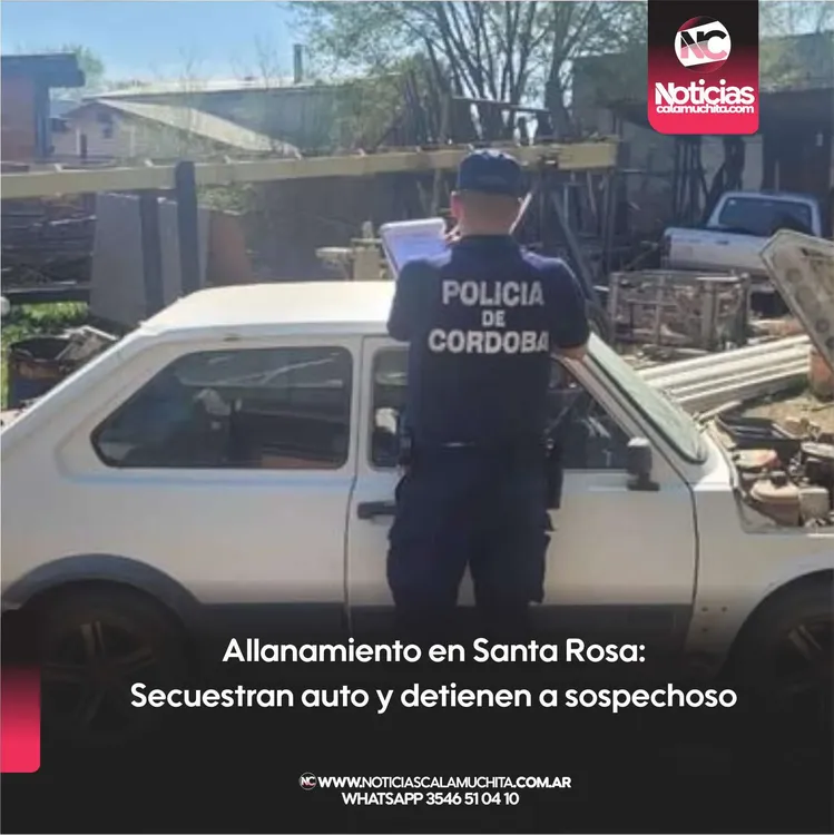 Allanamiento en Santa Rosa  Secuestran auto y detienen a sospechoso