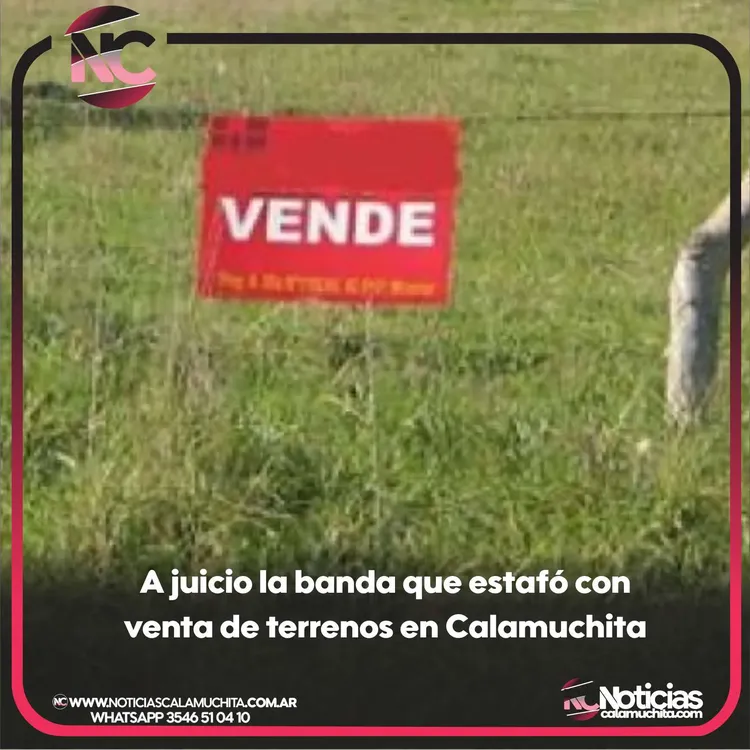 A juicio la banda que estafó con venta de terrenos en Calamuchita