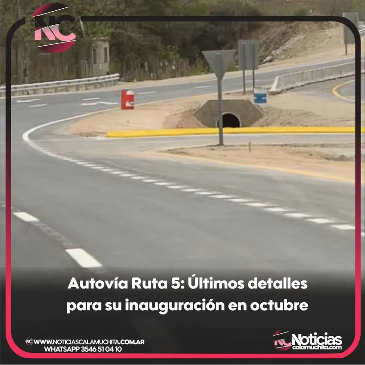Autovía Ruta 5  Últimos detalles para su inauguración en octubre